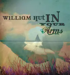 In Your Arms - Single by William Hut album reviews, ratings, credits