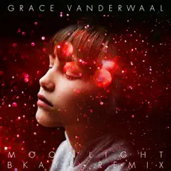 Moonlight (BKAYE Remix) - Single by Grace VanderWaal album reviews, ratings, credits