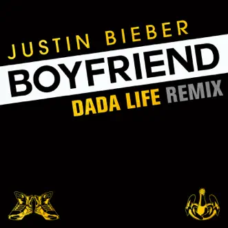 Download Boyfriend (Dada Life Remix) Justin Bieber MP3