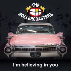 I'm Believing in You - Single by The Rollercoasters album reviews, ratings, credits