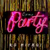 Come Party - Single album lyrics, reviews, download