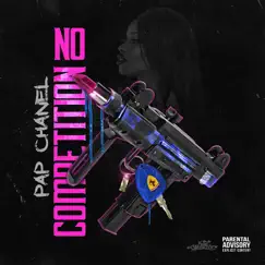 No Competition - Single by Pap Chanel album reviews, ratings, credits