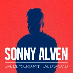 Give Me Your Lovin' (feat. Una Sand) Song Lyrics