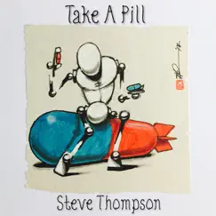 Take a Pill - Single by Steve Thompson album reviews, ratings, credits