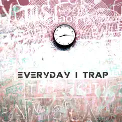 Everyday I Trap - Single by Chaos album reviews, ratings, credits