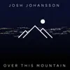 Over This Mountain album lyrics, reviews, download