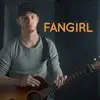 Fan Girl - Single album lyrics, reviews, download