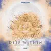 Deep Within (Radio Edit) [feat. MissJudged] - Single album lyrics, reviews, download