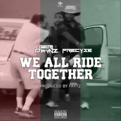 We All Ride Together (feat. Precyse) Song Lyrics