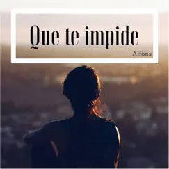 Que Te Impide - Single by Alfons album reviews, ratings, credits