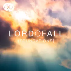 Lord of All (Foundations) - Single by Nexus Music album reviews, ratings, credits