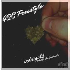 420 Freestyle - Single by Indiiigold album reviews, ratings, credits