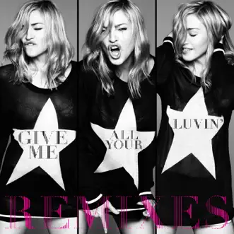Give Me All Your Luvin' (Remixes) [feat. Nicki Minaj & M.I.A.] - EP by Madonna album download