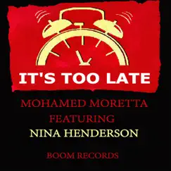 It's Too Late (feat. Nina Henderson) [Mark G Remix] Song Lyrics