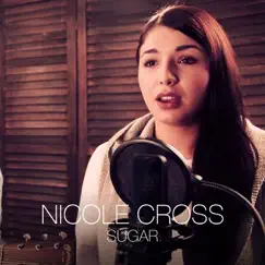 Sugar - Single by Nicole Cross album reviews, ratings, credits