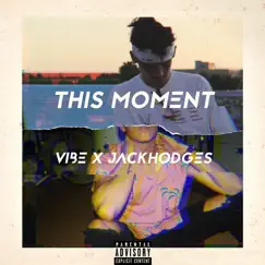 This Moment - Single by Vibe & Jackhodges album reviews, ratings, credits