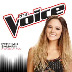 A Case of You (The Voice Performance) - Single by Rebekah Samarin album reviews, ratings, credits