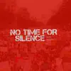 No Time for Silence - EP album lyrics, reviews, download