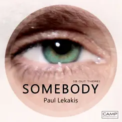 Somebody (Is Out There) - Single by Paul Lekakis album reviews, ratings, credits