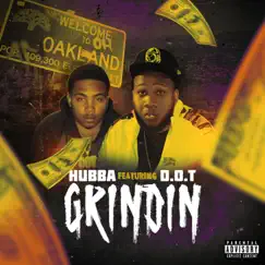 Grindin' (feat. D.O.T.) - Single by Hubba album reviews, ratings, credits