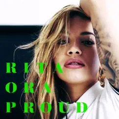 Absolut Presents Rita Ora: PROUD - Single by Rita Ora album reviews, ratings, credits