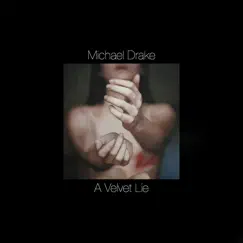 A Velvet Lie - EP by Michael Drake album reviews, ratings, credits