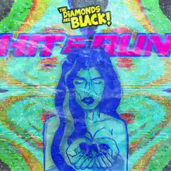 Hit & Run - Single by THE DIAMONDS ARE BLACK! album reviews, ratings, credits