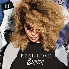 Real Love - EP by Blanca album reviews, ratings, credits