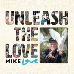 Unleash the Love by Mike Love album reviews, ratings, credits