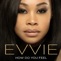 How Do You Feel - Single by Evvie McKinney album reviews, ratings, credits