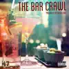 The Bar Crawl album lyrics, reviews, download