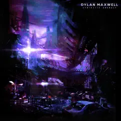 Synthetic Anomaly - EP by Dylan Maxwell album reviews, ratings, credits