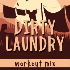Dirty Laundry (Extended Workout Mix) Song Lyrics