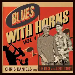 Blues with Horns, Vol. 1 (feat. Freddi Gowdy) by Chris Daniels & The Kings album reviews, ratings, credits
