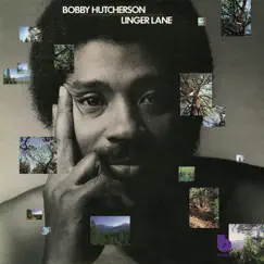 Linger Lane by Bobby Hutcherson album reviews, ratings, credits