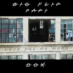 Love You No More - Single by Dox & Big Flip Papi album reviews, ratings, credits