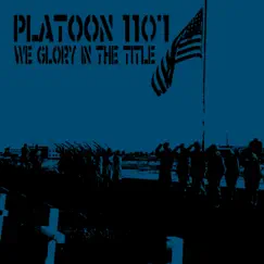 We Glory in the Title by Platoon 1107 album reviews, ratings, credits
