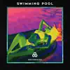 Swimming Pool - Single album lyrics, reviews, download