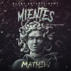 Mientes - Single by Mathew album reviews, ratings, credits