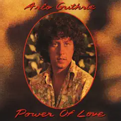 Power of Love (Remastered) by Arlo Guthrie album reviews, ratings, credits