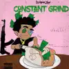 Constant Grind album lyrics, reviews, download