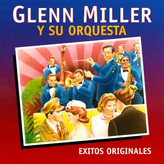 Éxitos Originales by Glenn Miller and His Orchestra album download