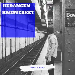 Whole Heap (feat. KaosVerket) - Single by Hedangen album reviews, ratings, credits