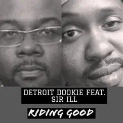 Riding Good (feat. SIR ILL) - Single by Detroit Dookie album reviews, ratings, credits