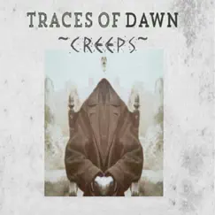 Creeps - Single by Traces Of Dawn album reviews, ratings, credits