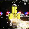 Big Weight - Single album lyrics, reviews, download