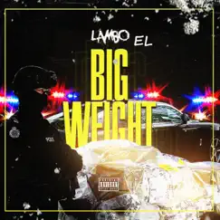 Big Weight - Single by Lambo EL album reviews, ratings, credits