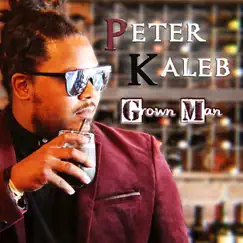 Grown Man - Single by Peter Kaleb album reviews, ratings, credits