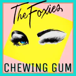 Chewing Gum - Single by The Foxies album reviews, ratings, credits