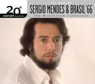 20th Century Masters: The Millennium Collection - The Best of Sergio Mendes & Brasil '66 by Brasil '66 & Sergio Mendes album download